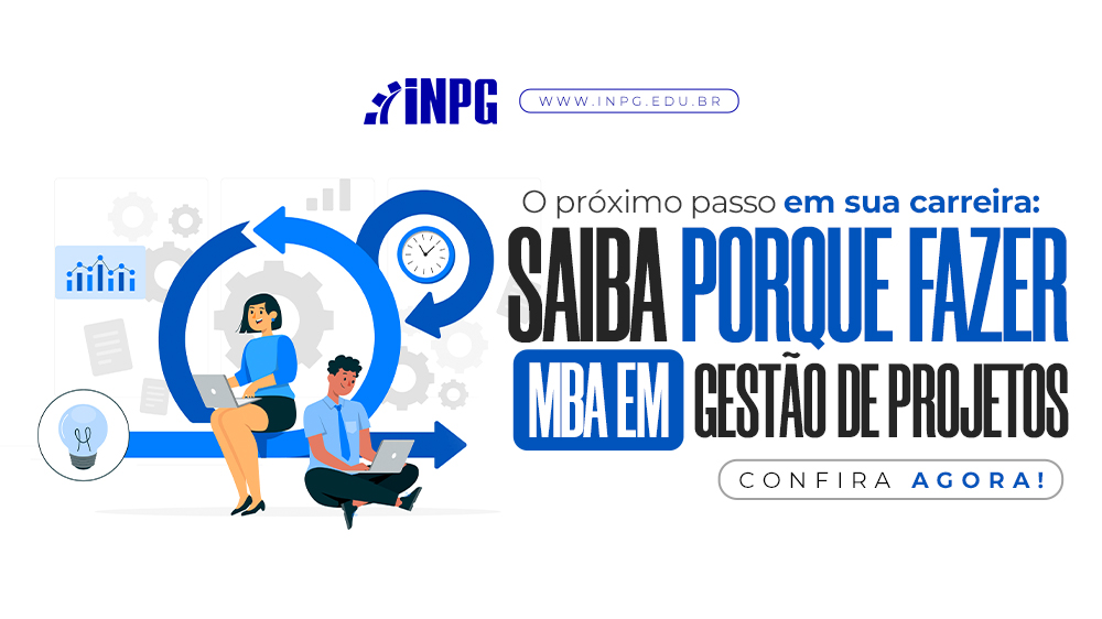 O próximo passo em sua carreira: Saiba porque fazer um MBA em Gestão de Projetos